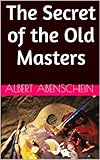 The Secret of the Old Masters