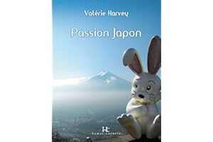 Passion Japon: À la découverte du Japon moderne (French Edition)
