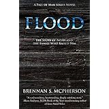 Flood: The Story of Noah and the Family Who Raised Him (The Fall of Man Series Book 2)