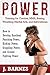Power Training for Combat, Mma, Boxing, Wrestling, Martial Arts, and Self-Defense: How to Develop Knockout Punching Power, Kicking Power, Grappling Po
