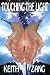 TOUCHING THE LIGHT: Gaining Wisdom Through Spiritual Discovery by Keith Zang
