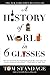 A History of the World in 6 Glasses by Tom Standage