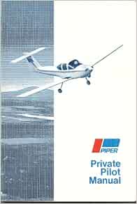 Piper Private Pilot Manual: Jeppesen Sanderson, Inc.: Amazon.com: Books