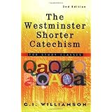 The Westminster Shorter Catechism: For Study Classes