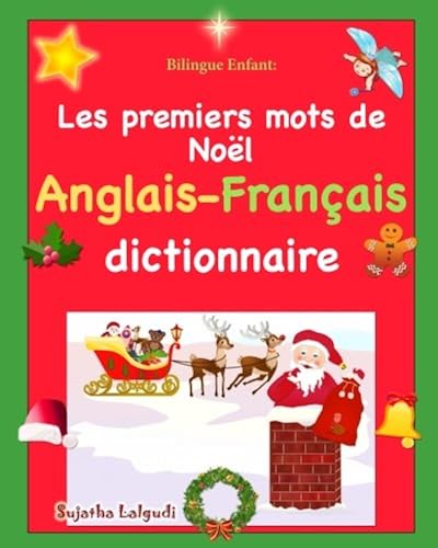 Download Bilingue Enfant: Les premiers mots de Noël: Dictionnaire imagé bilingue de Noël,Anglais Français dictionnaire (Edition bilingue français-anglais),livres bilingues enfants,livre Noel enfant PDF
