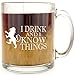 I Drink and I Know Things - Glass Coffee Mug - Makes a Great Gift