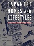 Japanese Homes and Lifestyles: An Illustrated Journey Through History by Kazuya Inaba, Shigenobu Nakayama