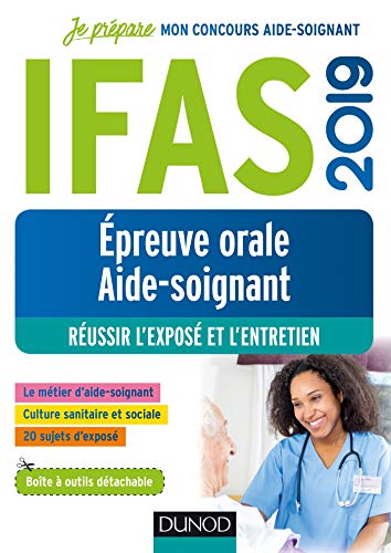 Ifas 2019 - Epreuve Orale Concours Aide-soignant: Réussir L'exposé Et L'entretien (French Edition) by Nadège Aït-Kaci, Jean-Michel Texier
