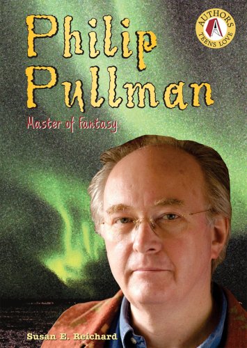 Philip Pullman: Master of Fantasy (Authors Teens Love)