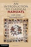 An Introduction to Classical Nahuatl, Launey, Michel, 0521518407