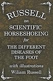 Russell on Scientific Horseshoeing for the Different Diseases of the Foot with Illustrations by