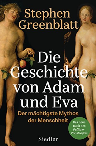 Die Geschichte von Adam und Eva: Der mächtigste Mythos der Menschheit (German Edition)