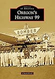 Oregon's Highway 99 (Images of America)