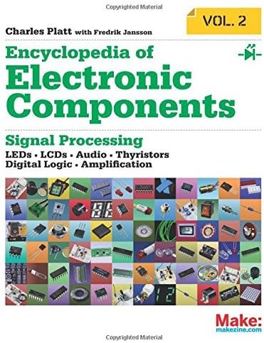 [Make: Encyclopedia of Electronic Components Volume 2: LEDs, LCDs, Audio, Thyristors, Digital Logic, and Amplification] [By: Charles Platt] [December, 2014] Paperback – 31 Dec 2014