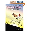 Transcending the Razor Wire: Katherine Young: 9781493563838: Amazon.com ...