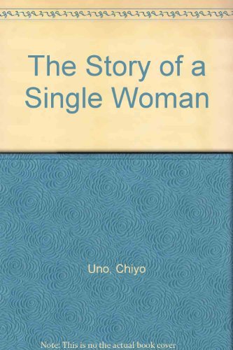 The Story of a Single Woman by Chiyo Uno (1992-10-06) by (Hardcover)