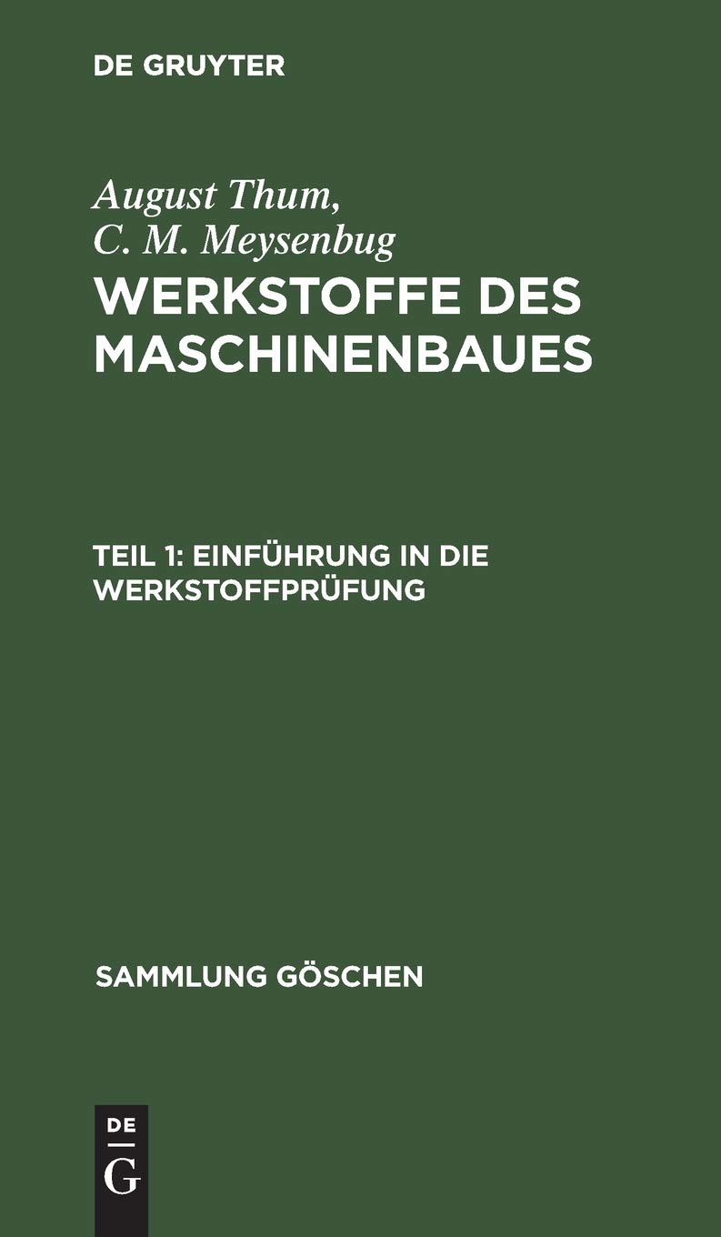 Einführung in die Werkstoffprüfung: Mit 7 Tabellen, Aus Werkstoffe Des Maschinenbaues: 476 (Sammlung Göschen)