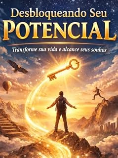 Livro Desbloqueando Seu Potencial: Hábitos, Rotina e Mentalidade para o Sucesso