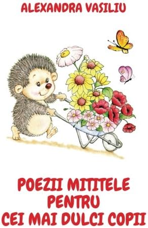 Poezii Mititele Pentru Cei Mai Dulci Copii (Romanian Edition)