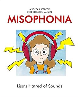 Misophonia Lisa S Hatred Of Sounds Amazon Co Uk Seebeck Andreas Homrighausen Febe Books