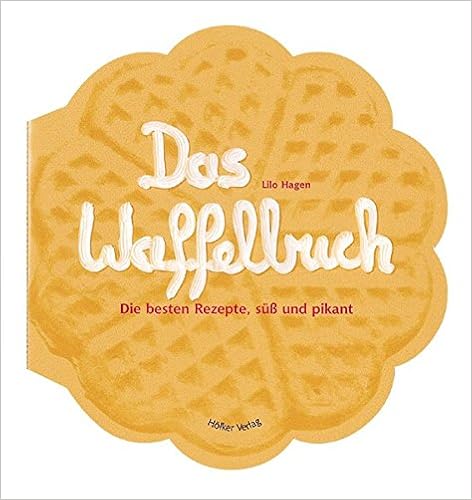 Das Waffelbuch: Über 60 Rezepte