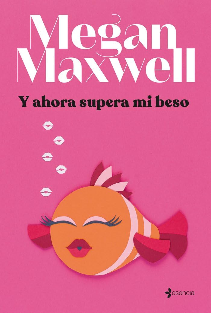 Portada de Y ahora supera mi beso (Biblioteca Megan Maxwell)