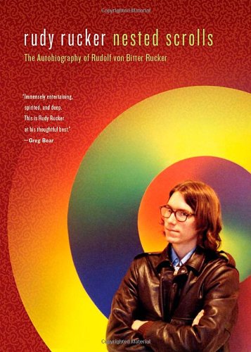 Download Nested Scrolls: The Autobiography of Rudolf von Bitter Rucker (Tom Doherty Associates Books)