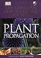 American Horticultural Society Plant Propagation: The Fully Illustrated Plant-by-Plant Manual of Practical Techniques