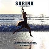 Shrink: Become Bulletproof, Move Mountains, and Create a Revolution Inside Your Body for the World t by 