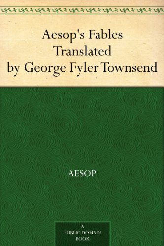 "Aesop's Fables Translated by George Fyler Townsend" av Aesop