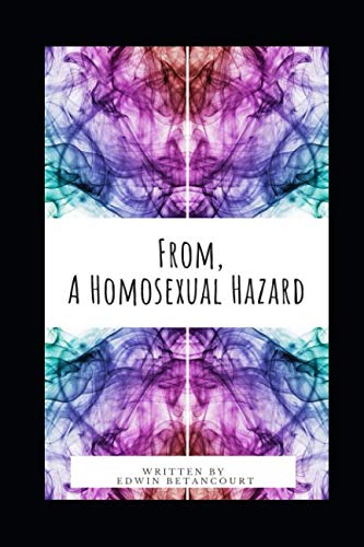 From, A Homosexual Hazard by Edwin Betancourt