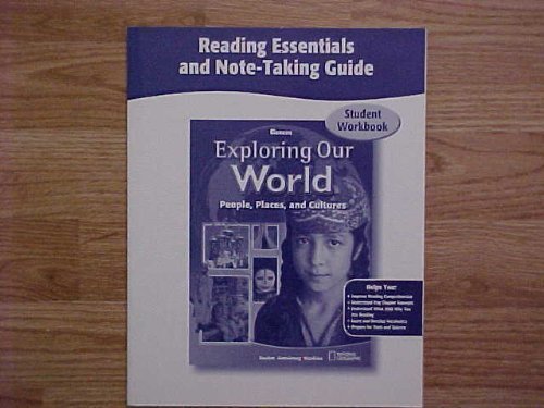 Exploring Our World, Reading Essentials and Note-Taking Guide Workbook