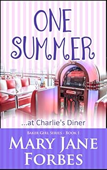 One Summer: ...at Charlie's Diner (Baker Girl Trilogy - Cozy Romantic Mystery Book 1) by [Forbes, Mary Jane]