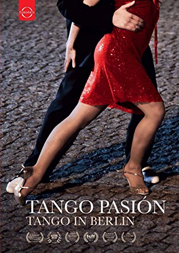 Tango Pasion - Tango In Berlin