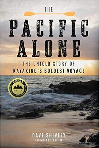 The Pacific Alone: The Untold Story of Kayaking’s Boldest Voyage