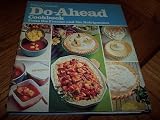 Betty Crocker's Do-Ahead Cookbook From the Freezer and the Refrigerator by 