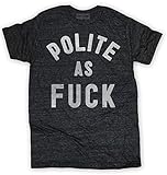 Buy Me Brunch Men's Polite as Fuck Tee