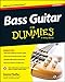 Bass Guitar For Dummies (For Dummies Series)