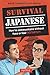 Survival Japanese: How to Communicate without Fuss or Fear Instantly! (Japanese Phrasebook) (Survival Series)