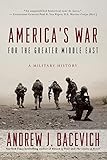 America's War for the Greater Middle East: A Military History