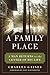 A Family Place: A Man Returns to the Center of His Life by Charles Gaines, Alexander Bridge