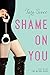 Shame On You (Fool Me Once Book 1) by 