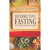 Intermittent Fasting For Beginners Guide