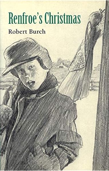 Renfroe S Christmas A Novel Brown Thrasher Books Ser Burch Robert 9780820315539 Amazon Com Books