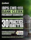 30 Practice Sets IBPS-VIII Bank Clerk Preliminary Examination 2018