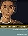 A People's History of Christianity: One Volume Student Edition