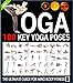 Yoga: 100 Key Yoga Poses and Postures Picture Book for Beginners and Advanced Yoga Practitioners: The Ultimate Guide For Total Mind and Body Fitness (Yoga ... Books) (Meditation and Yoga by Sam Siv 3)