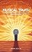 Musical Truth: Exposing the mind-control manipulations of the corporate music industry ... and how t by Mark Devlin