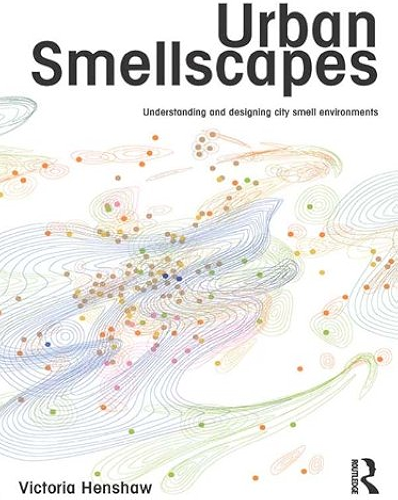 Download Urban Smellscapes: Understanding and Designing City Smell Environments (English Edition) PDF
