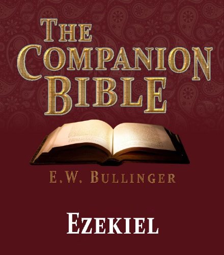 The Companion Bible - The Book of Ezekiel